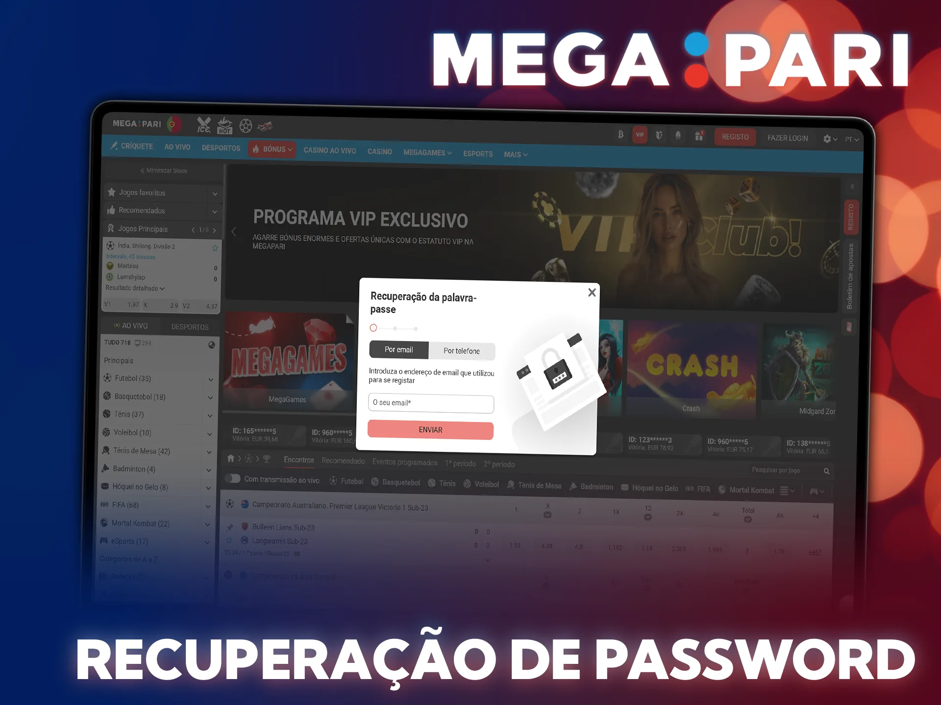 Recupere os dados de registo na MegaPari e volte a apostar facilmente.